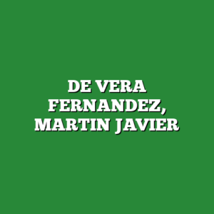 DE VERA FERNANDEZ, MARTIN JAVIER