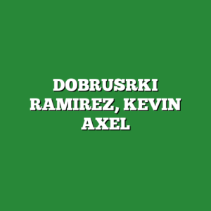 DOBRUSRKI RAMIREZ, KEVIN AXEL