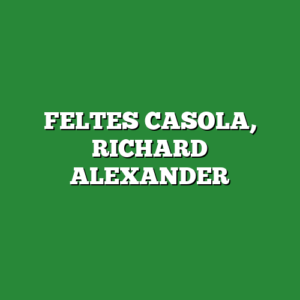 FELTES CASOLA, RICHARD ALEXANDER