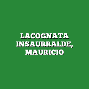 LACOGNATA INSAURRALDE, MAURICIO