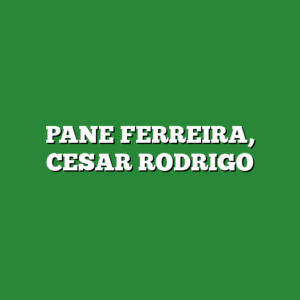 PANE FERREIRA, CESAR RODRIGO