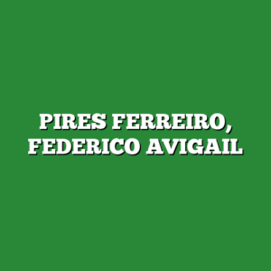 PIRES FERREIRO, FEDERICO AVIGAIL