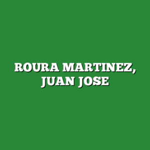 ROURA MARTINEZ, JUAN JOSE