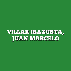 VILLAR IRAZUSTA, JUAN MARCELO