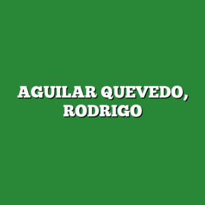 AGUILAR QUEVEDO, RODRIGO