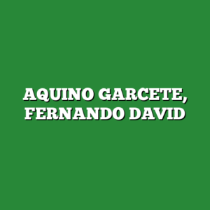 AQUINO GARCETE, FERNANDO DAVID