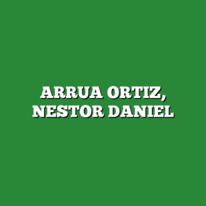 ARRUA ORTIZ, NESTOR DANIEL
